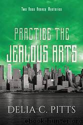Practice the Jealous Arts by Delia Pitts