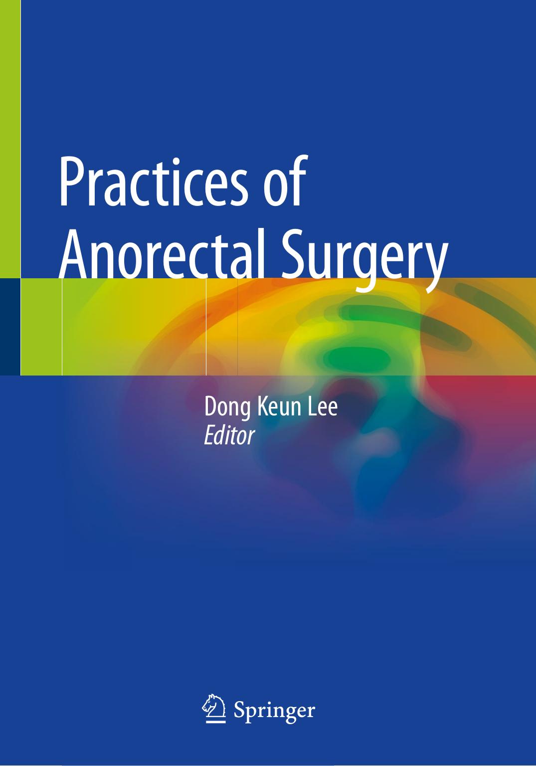 Practices of Anorectal Surgery by Dong Keun Lee
