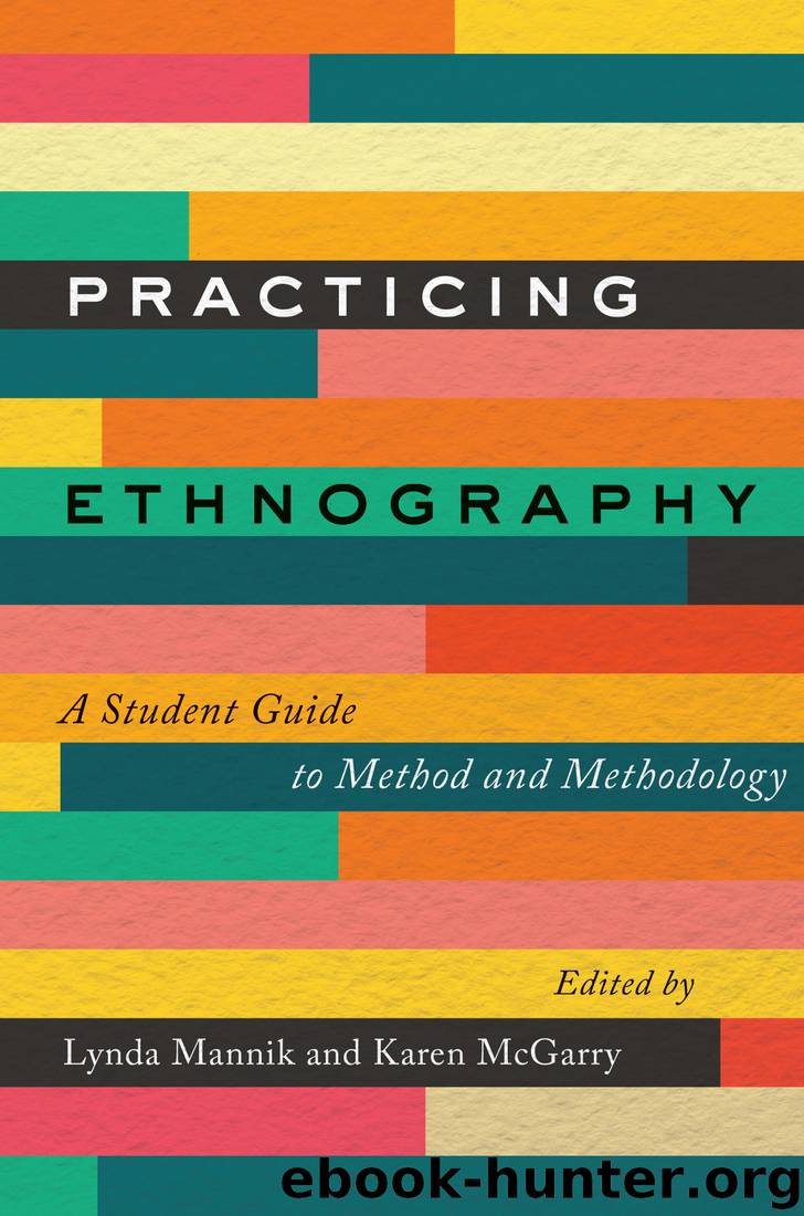 Practicing Ethnography: A Student Guide to Method and Methodology by Lynda Mannik & Karen McGarry