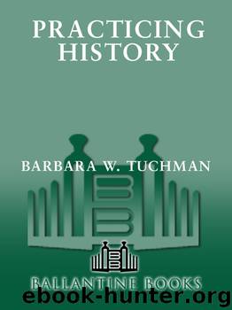 Practicing History by Barbara W. Tuchman