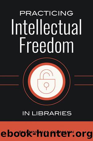 Practicing Intellectual Freedom in Libraries by Shannon M. Oltmann