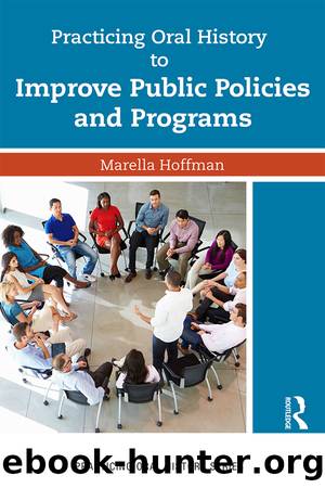 Practicing Oral History to Improve Public Policies and Programs by Marella Hoffman
