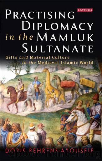 Practising Diplomacy in the Mamluk Sultanate by Doris Behrens-Abouseif