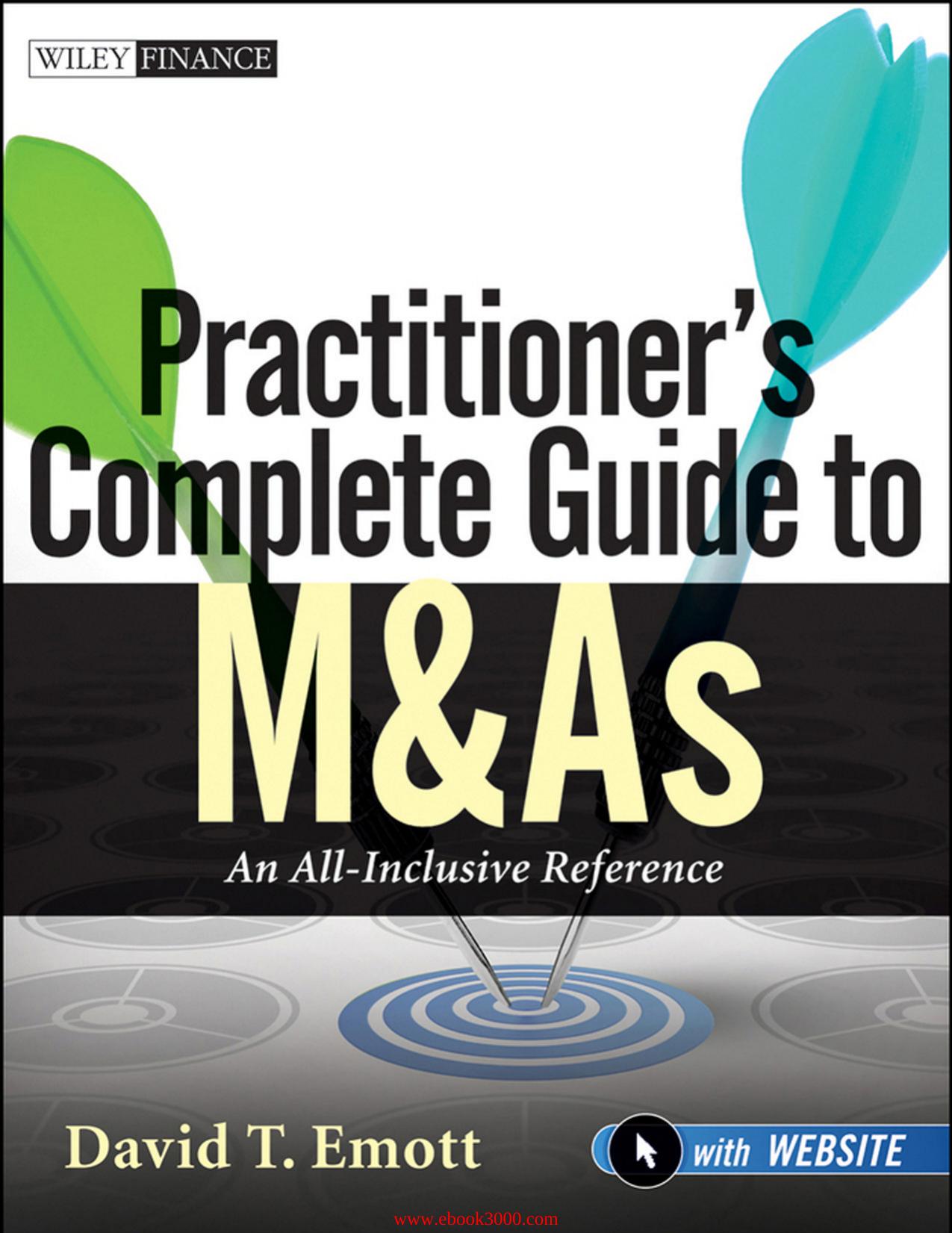 Practitioner's Complete Guide to M&As, with Website: An All-Inclusive Reference by Unknow
