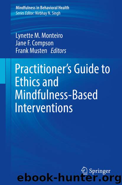 Practitioner's Guide to Ethics and Mindfulness-Based Interventions by Lynette M. Monteiro Jane F. Compson & Frank Musten