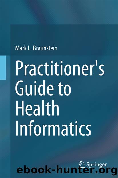 Practitioner's Guide to Health Informatics by Mark L. Braunstein