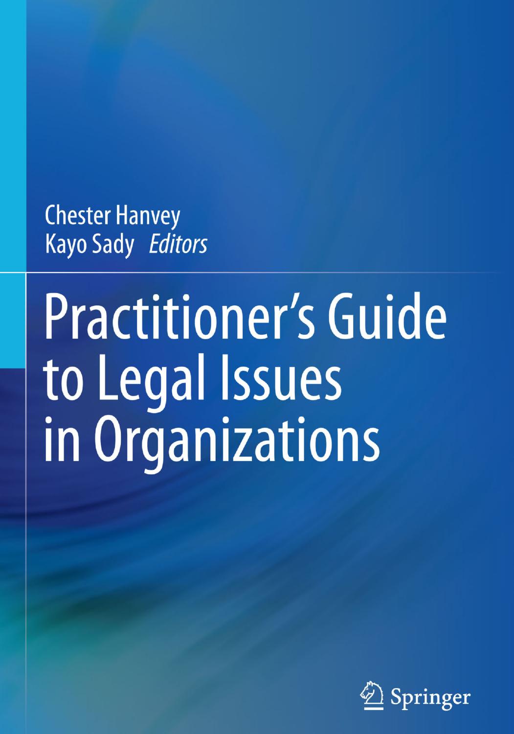 Practitioner's Guide to Legal Issues in Organizations by Chester Hanvey Kayo Sady (eds.)