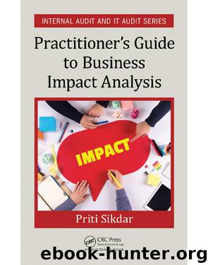 Practitioner’s Guide to Business Impact Analysis by Sikdar Priti