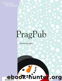PragPub 2011-01: Issue #19 by The Pragmatic Bookshelf
