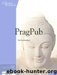 PragPub 2011-04: Issue #22 by The Pragmatic Bookshelf