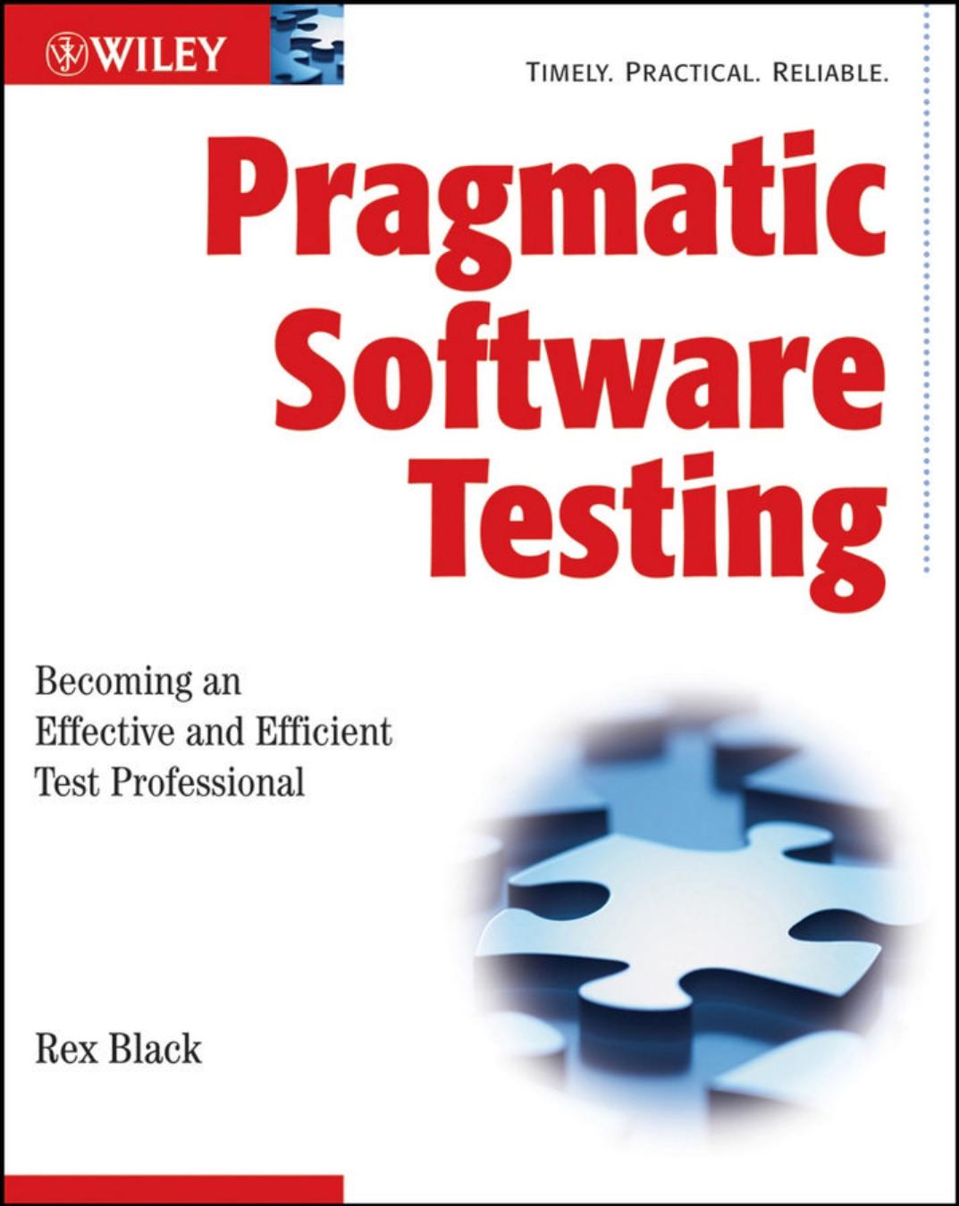 Pragmatic Software Testing: Becoming an Effective and Efficient Test Professional by Rex Black