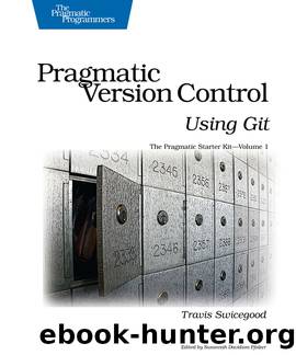 Pragmatic Version Control Using Git (9781680504262) by Swicegood Travis