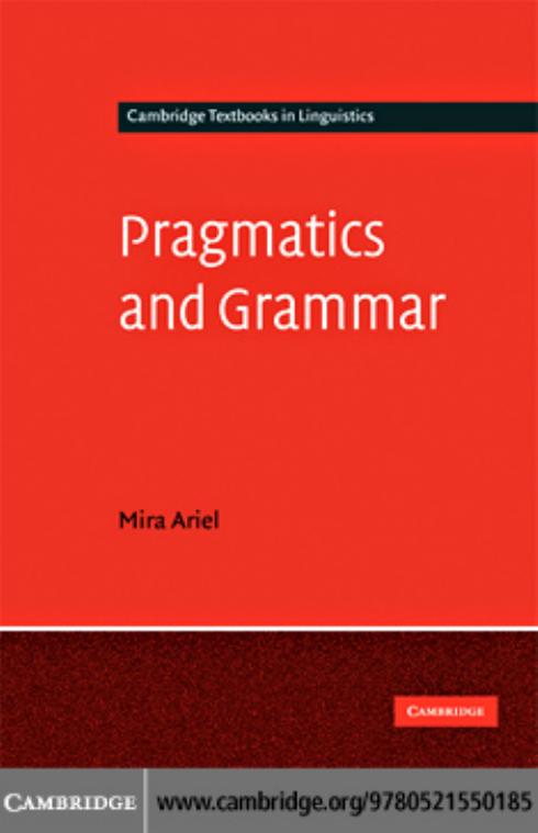 Pragmatics and Grammar by MIRA ARIEL