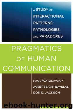 Pragmatics of Human Communication by Paul Watzlawick