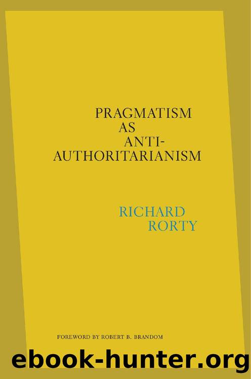 Pragmatism as Anti-Authoritarianism by Richard Rorty