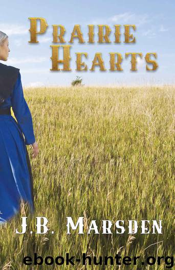 Prairie Hearts by J B Marsden