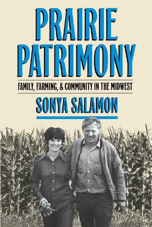 Prairie Patrimony: Family, Farming, and Community in the Midwest by Sonya Salamon