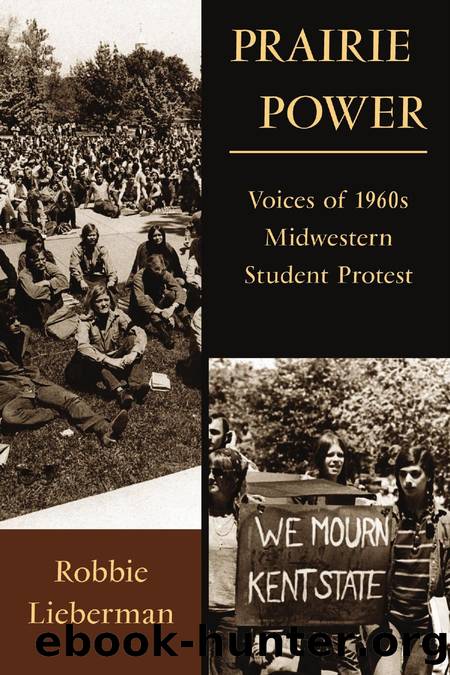 Prairie Power : Voices of 1960s Midwestern Student Protest by Robbie Lieberman