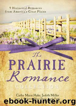 Prairie Romance Collection by Cathy Marie Hake