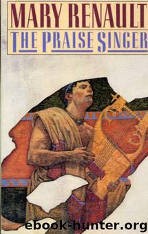 Praise Singer by Mary Renault