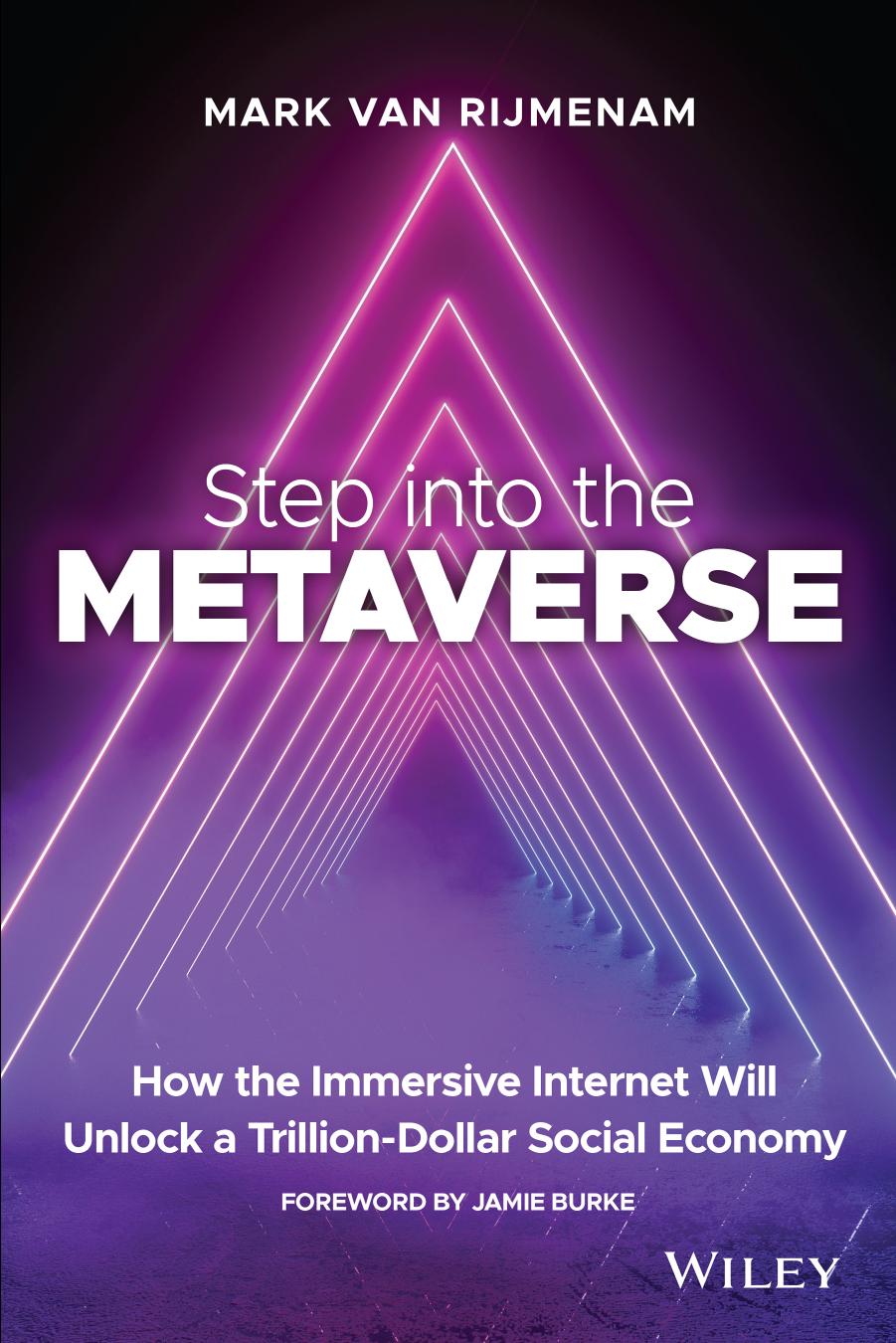 Praise for Step into the Metaverse by Mark van Rijmenam