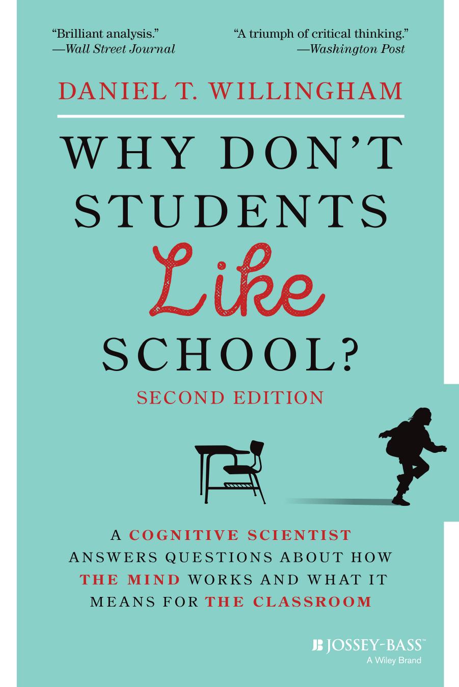Praise for Why Donât Students Like School by WILLINGHAM
