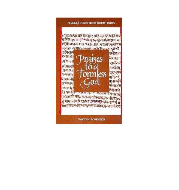 Praises to a Formless God: Nirguni Texts from North India by David N. Lorenzen
