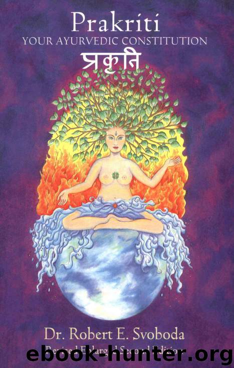 Prakriti: Your Ayurvedic Constitution (Your Ayurvedic Constitution Revised Enlarged Second Edition) by Dr. Robert Svoboda
