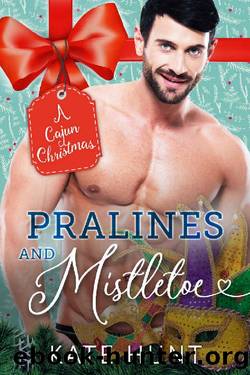 Pralines and Mistletoe by Kate Hunt