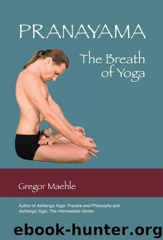 Pranayama - The breath of yoga by Maehle Gregor