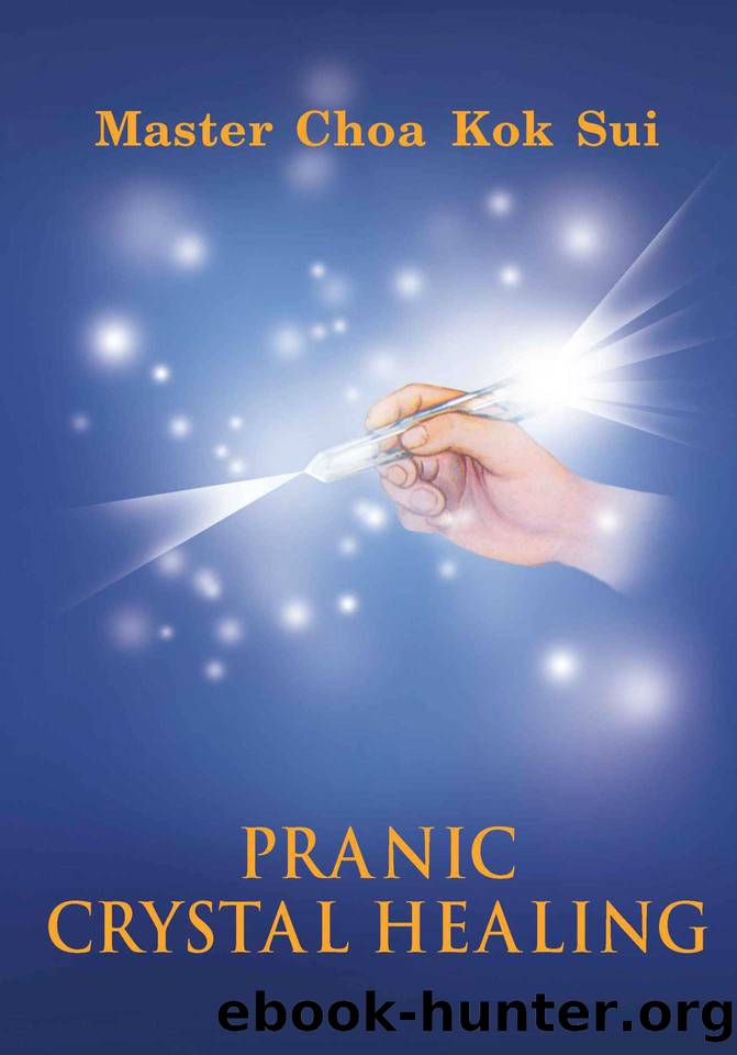 Pranic Crystal Healing by Sui Master Choa Kok