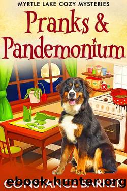 Pranks and Pandemonium (A Myrtle Lake Cozy Mystery Book 4) by Constance Barker