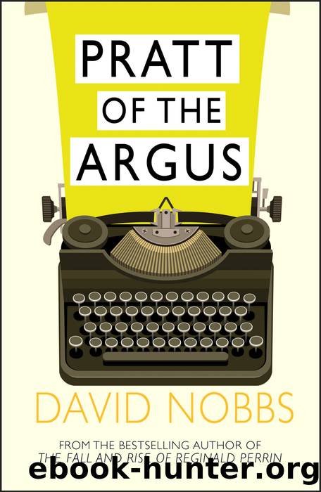 Pratt of the Argus by David Nobbs