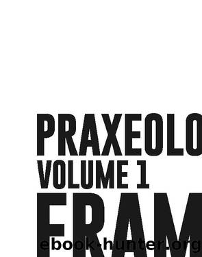 Praxeology, Volume 1: Frame: On self actualization for the modern man by Rian Stone