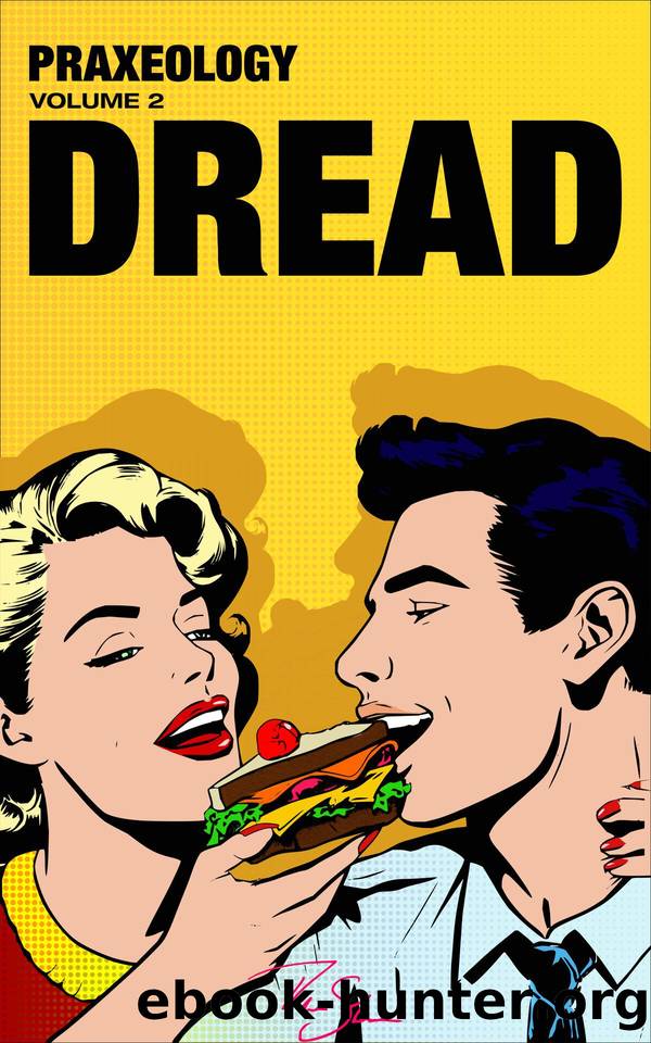 Praxeology: Volume 2: Dread by Stone Rian