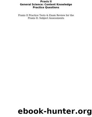Praxis II General Science: Content Knowledge Practice Questions by Praxis II Exam Secrets Test Prep Staff