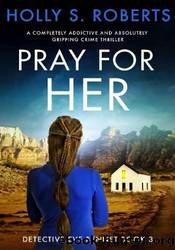 Pray for Her by Holly S. Roberts