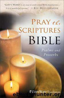 Pray the Scriptures Bible: Psalms and Proverbs by Kevin Johnson