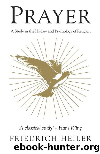 Prayer : a Study in the History and Psychology of Religion by Heiler Friedrich