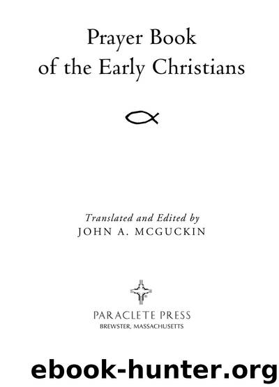 Prayer Book of the Early Christians by John A. McGuckin