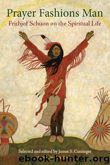 Prayer Fashions Man by Schuon Frithjof Cutsinger James S