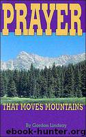 Prayer That Moves Mountains by Gordon Lindsay