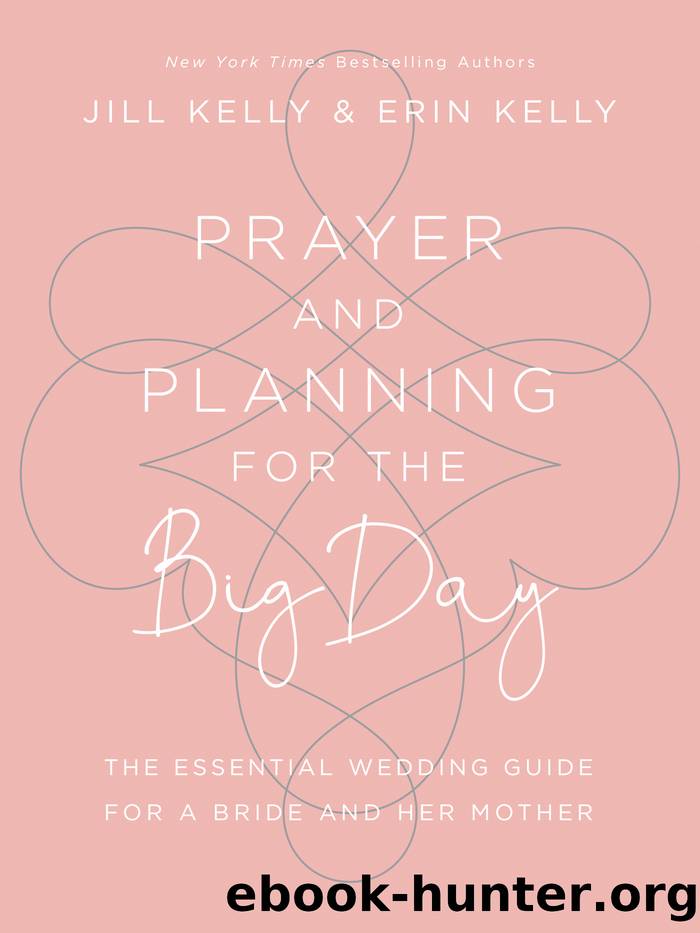 Prayer and Planning for the Big Day by Jill Marie Kelly