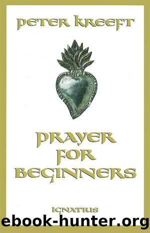 Prayer for Beginners by Peter Kreeft