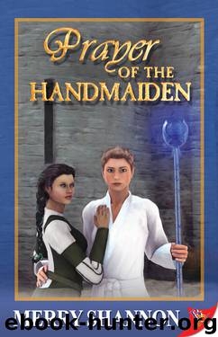 Prayer of the Handmaiden by Merry Shannon
