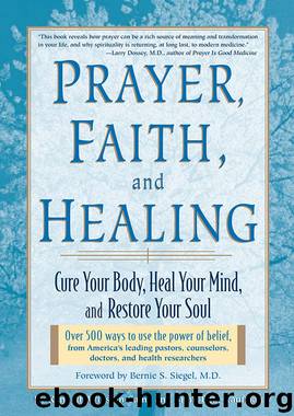 Prayer, faith, and healing : cure your body, heal your mind, and restore your soul by Kenneth Winston Caine & Brian Paul Kaufman