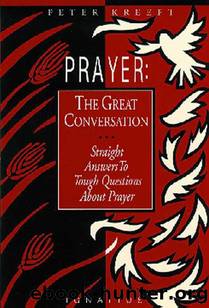 Prayer: The Great Conversation by Kreeft Peter