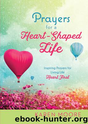 Prayers for a Heart-Shaped Life by Karen Moore