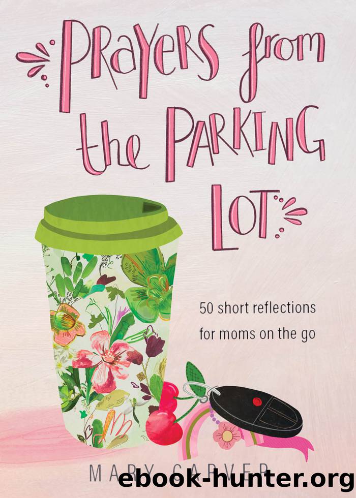 Prayers from the Parking Lot by Mary Carver