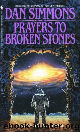 Prayers to Broken Stones (1992) by Dan Simmons
